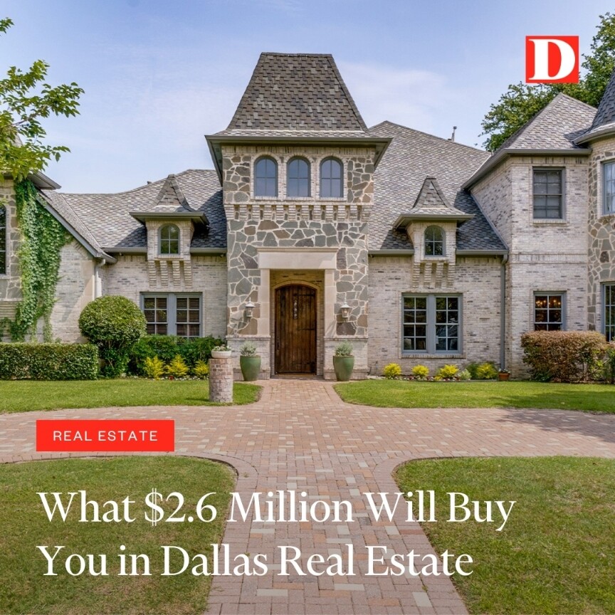 "What $2.6 million will buy you in Dallas real estate" and a photo of an awful looking mansion