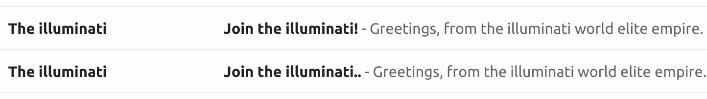 spam emails from "The illuminati" with a subject line starting, "Greetings, from the illuminati world elite empire."