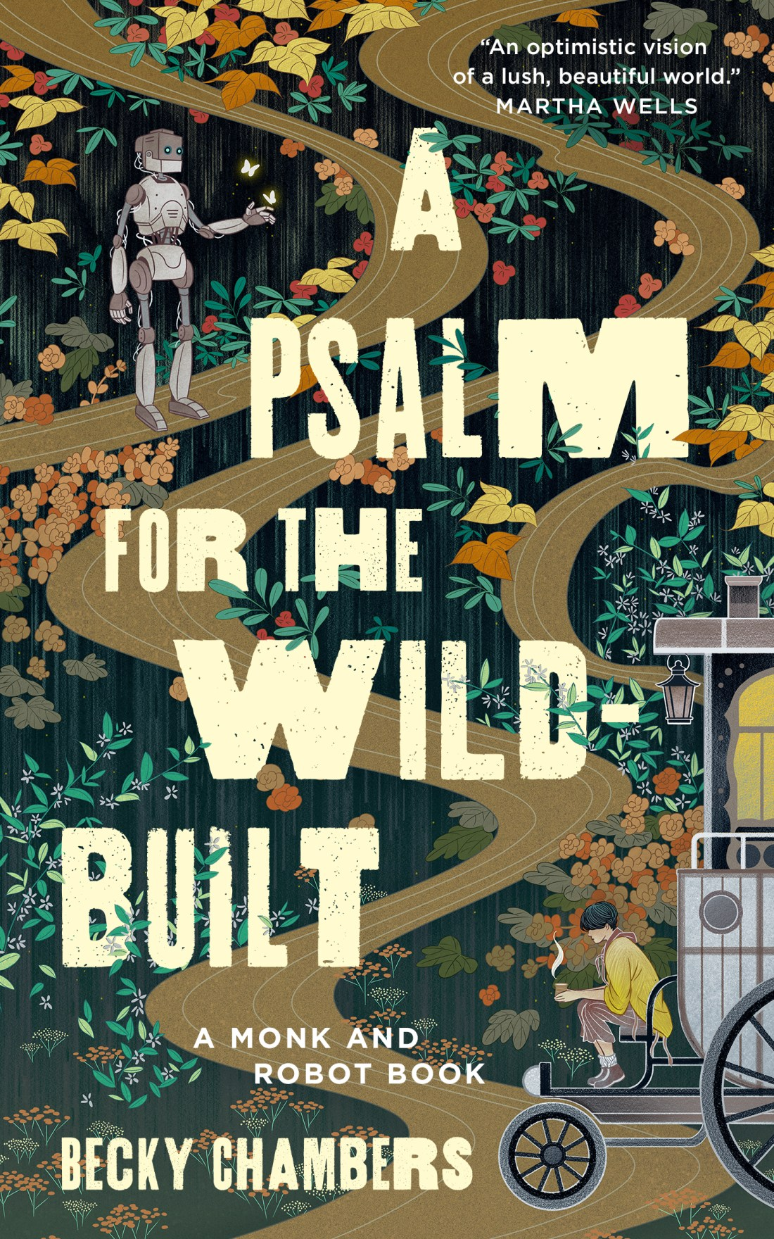 Cover image of the book A Psalm for the Wild-Built, an illustration of paths through nature with a robot in the upper-left and a person sitting on the back of a small wagon holding a cup of tea in the bottom-right