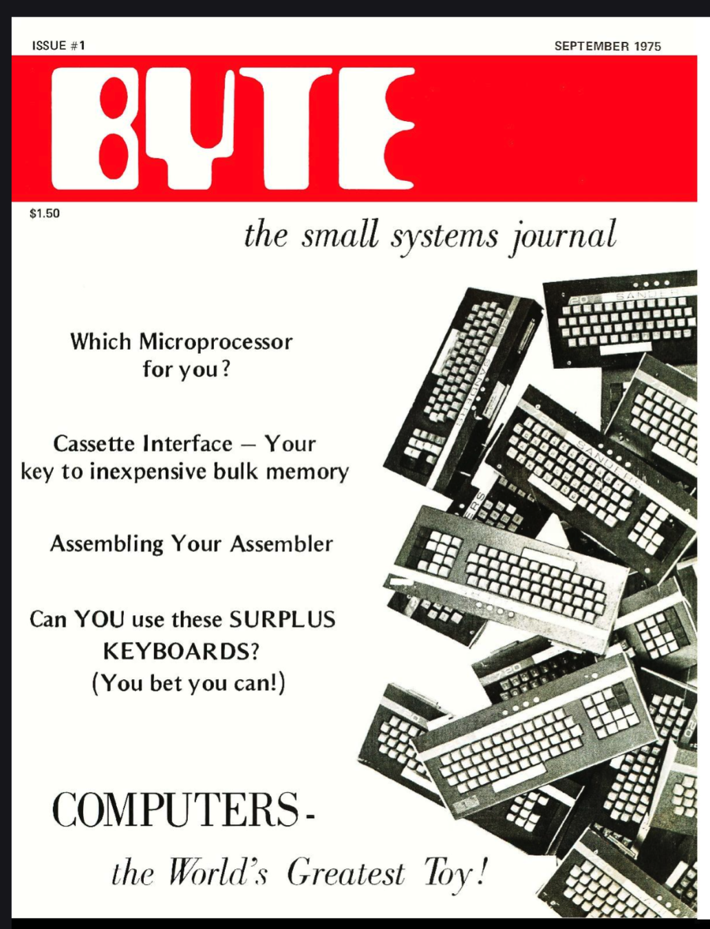 Cover of Byte magazine ("the small systems journal") issue #1 (Sept 1975) featuring a pile of keyboards and titles like "Which Microprocessor for you?", "Cassette Interface -- Your key to inexpensive bulk memory", "Assembling Your Assembler", and "Can YOU use those SURPLUS KEYBOARDS? (You bet you can!)". At the bottom: "COMPUTERS - the World's Greatest Toy!"